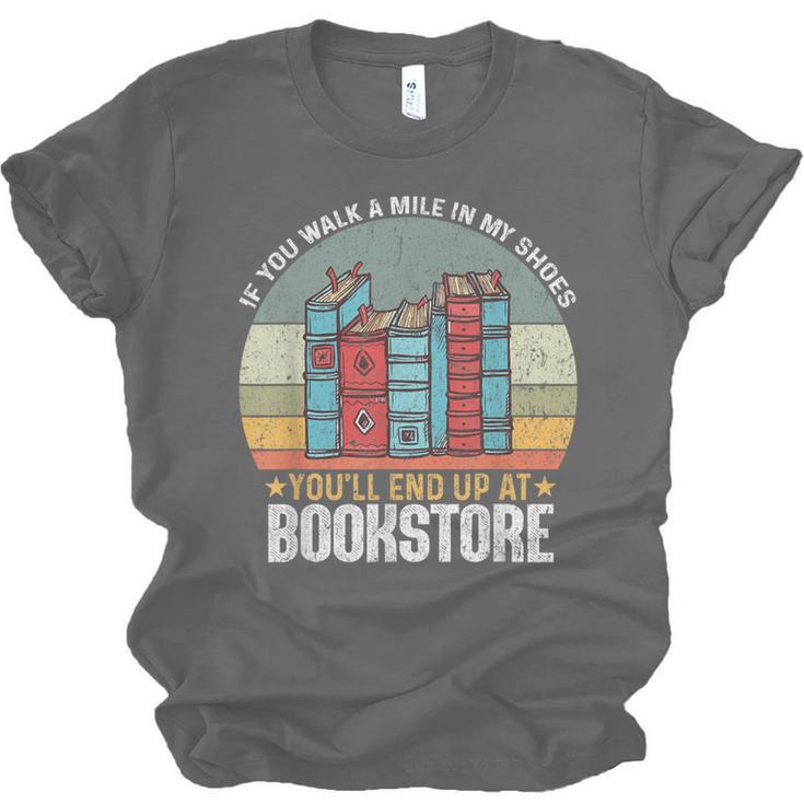 If You Walk A Mile In My Shoes You'Ll End Bookstore Reading Unisex Jersey T-Shirt