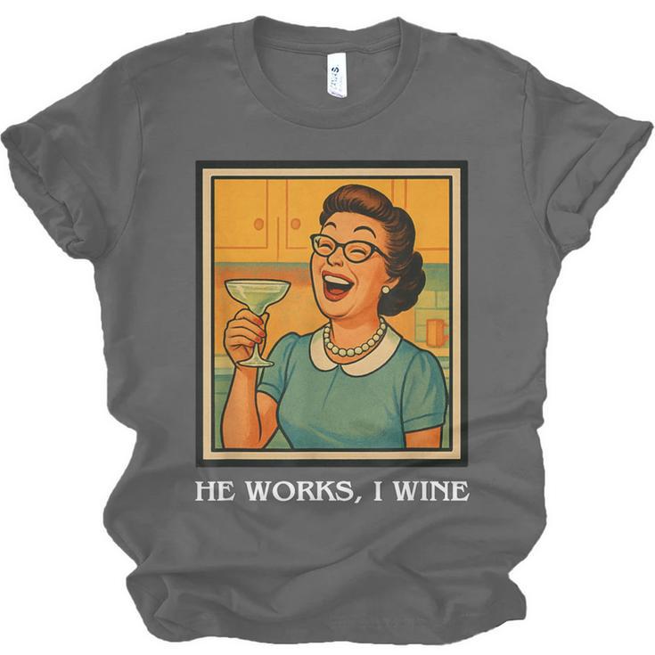 I Wine Housewife Retro Nostalgia Classic 1950s Vintage Humor Unisex Jersey T-Shirt I Wine Housewife Retro Nostalgia Classic 1950s Vintage Humor Unisex Jersey T-Shirt
