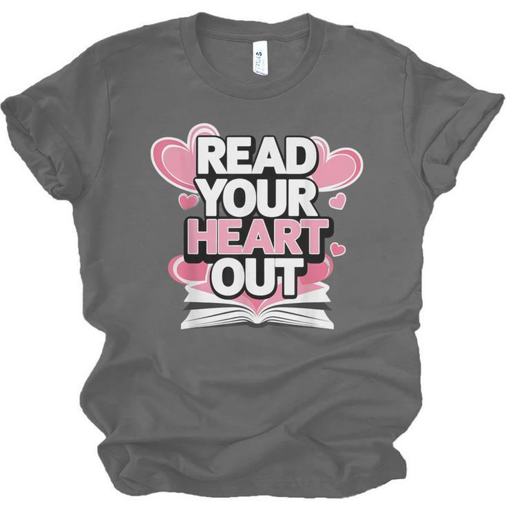 Women Read Your Heart Out Valentine's Day Teacher Book Unisex Jersey T-Shirt