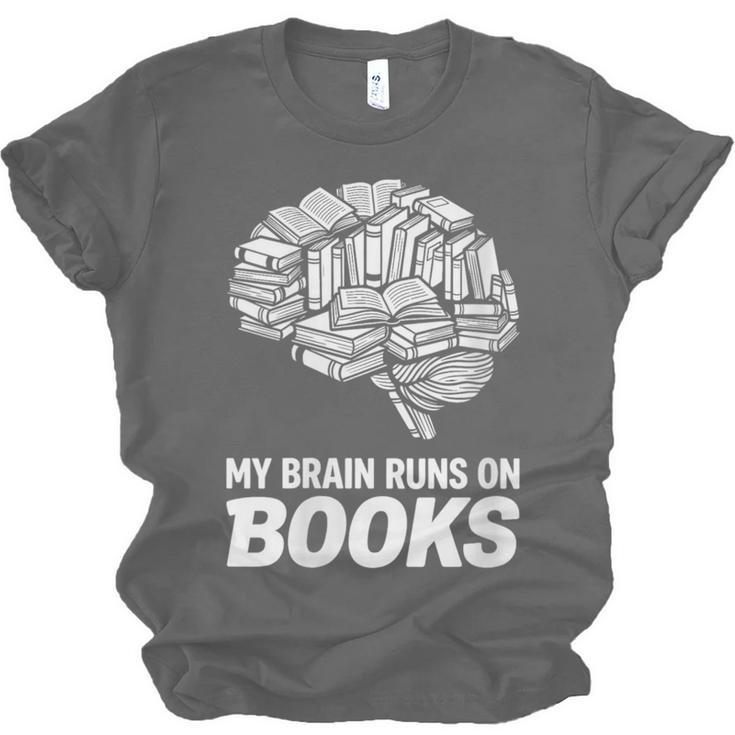 Women's My Brain Runs On Books Reading Bookworm Men Women Unisex Jersey T-Shirt Women's My Brain Runs On Books Reading Bookworm Men Women Unisex Jersey T-Shirt