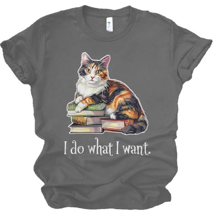 Womens Girls Books I Do What I Want Calico Cat Lover Unisex Jersey T-Shirt Womens Girls Books I Do What I Want Calico Cat Lover Unisex Jersey T-Shirt