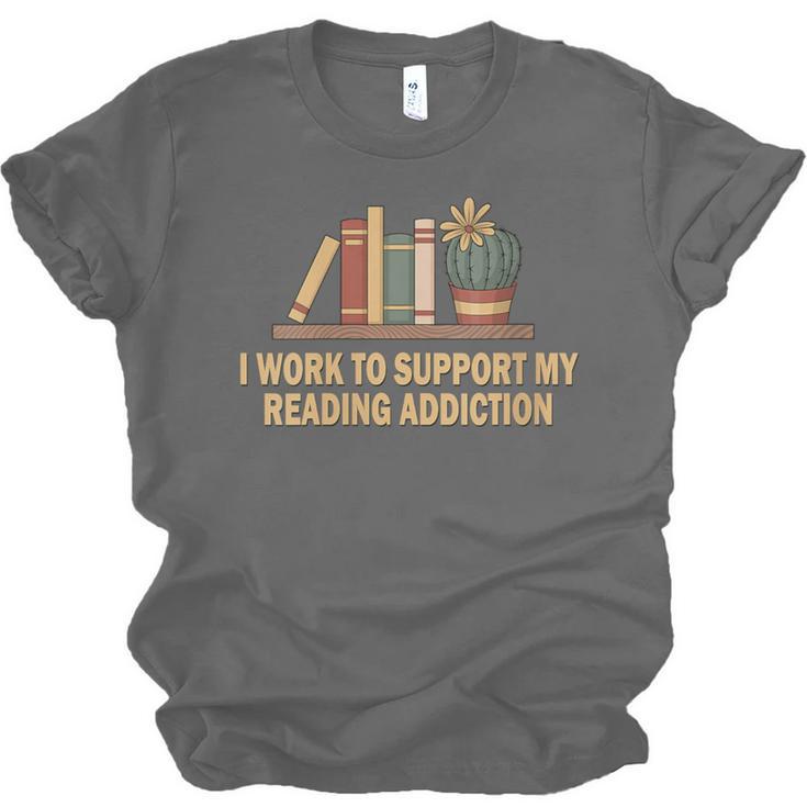 I Work To Support My Reading Addiction Books Lover Unisex Jersey T-Shirt