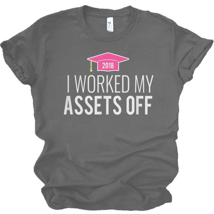 I Worked My Assets Off Accounting Graduation T-Shirt Unisex Jersey T-Shirt