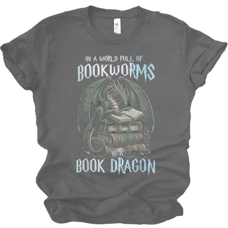 In A World Of Bookworms Be A Book Dragon Book Lover Reader Unisex Jersey T-Shirt