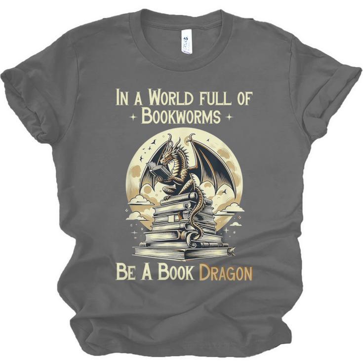 In a World Full Of Bookworms Be a Book Dragon Books Reading Unisex Jersey T-Shirt