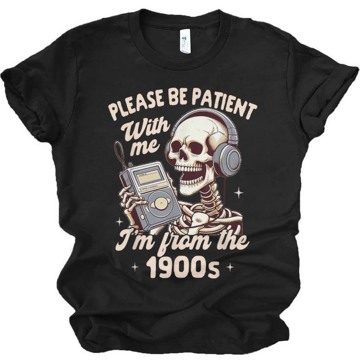 1900s Sarcasm Humor Be Patient With Me I'm From The 1900s Unisex Jersey T-Shirt