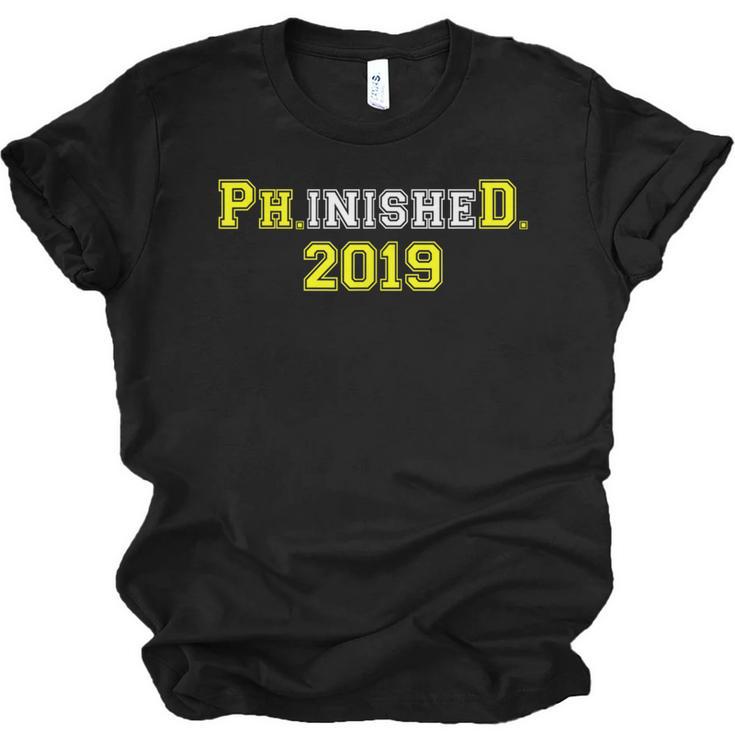 2019 PhinisheD Graduation Ph D College Phinished Unisex Jersey T-Shirt