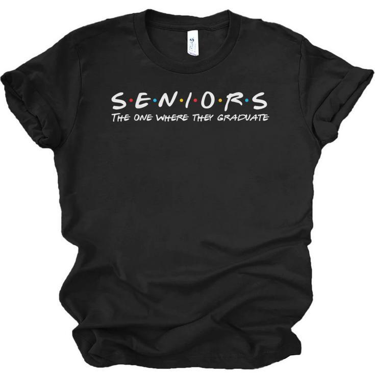 2023 Seniors The One Where They Graduate Graduation Class Unisex Jersey T-Shirt