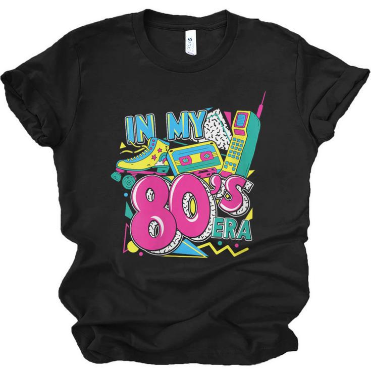 In My 80s Era Retro Vintage 80s Party Throwback Nostalgia Unisex Jersey T-Shirt