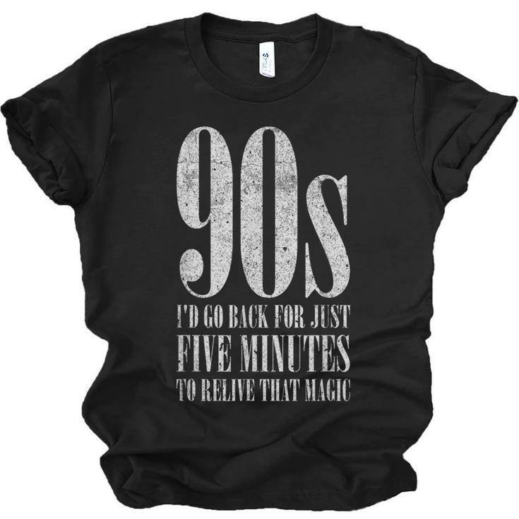 The 90s I'd Go Back For Five Minutes Nostalgia Quote Unisex Jersey T-Shirt