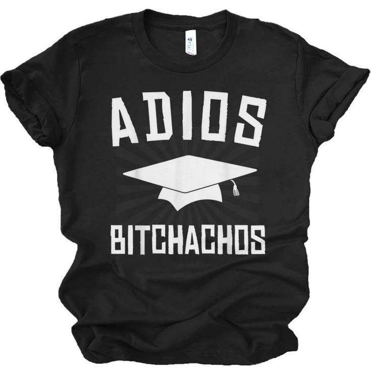 Adios Bitchachos Graduation Unisex Jersey T-Shirt