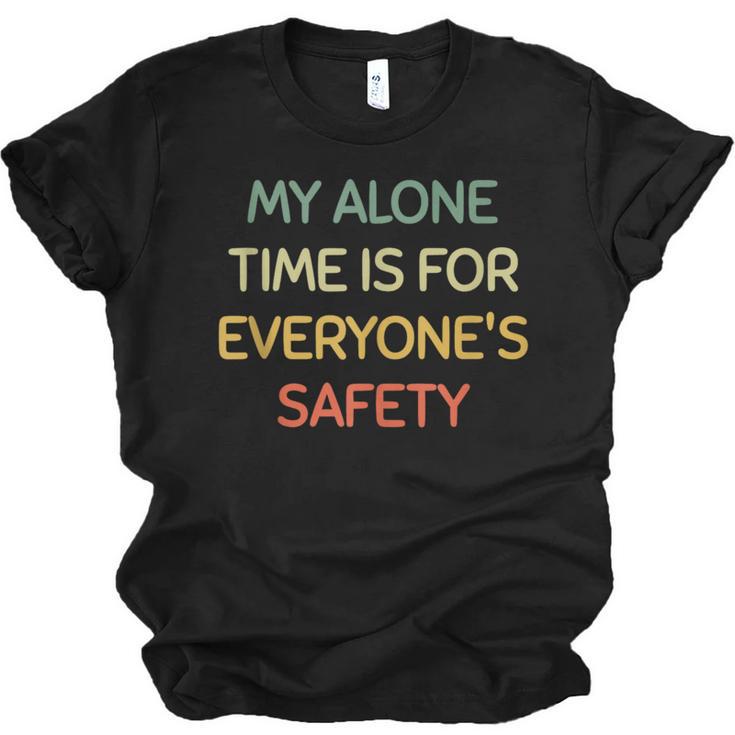 My Alone Time Is For Everyone's Safety Introvert Unisex Jersey T-Shirt