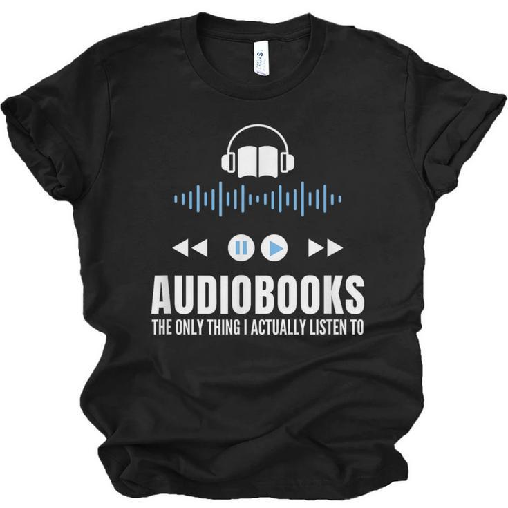 Audiobooks Listener Book Reading Lover Fun Unisex Jersey T-Shirt
