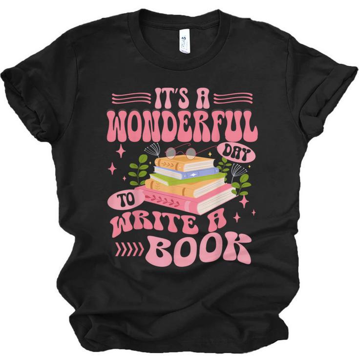 Author It's A Wonderful Day To Write A Book Unisex Jersey T-Shirt