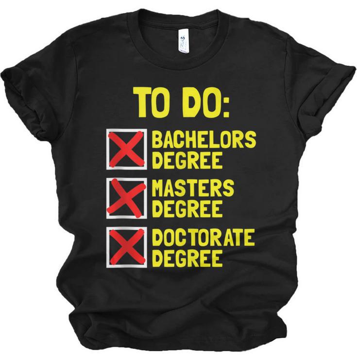 Bachelors Masters Doctorate Degree DR PHD Graduation Unisex Jersey T-Shirt