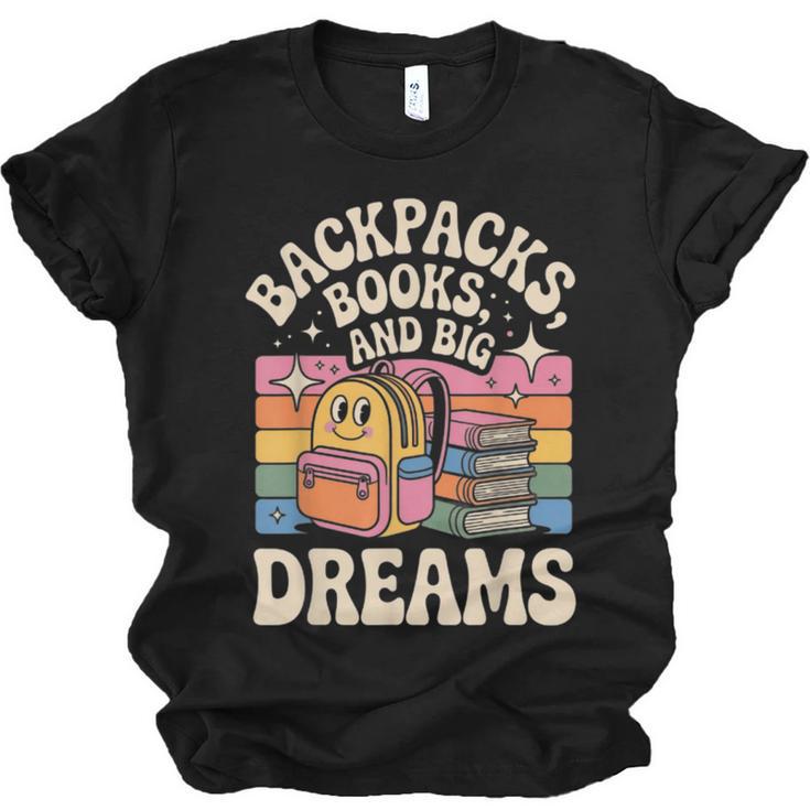 Backpacks Books And Big Dreams Cute Back To School Unisex Jersey T-Shirt
