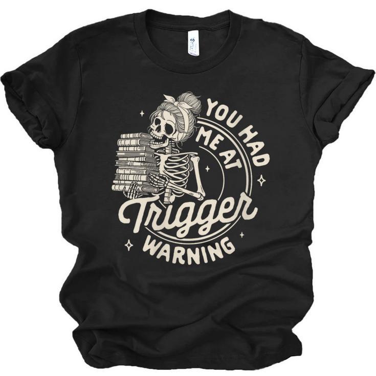 Banned Book Reading Bookish You Had Me At Trigger Warning Unisex Jersey T-Shirt