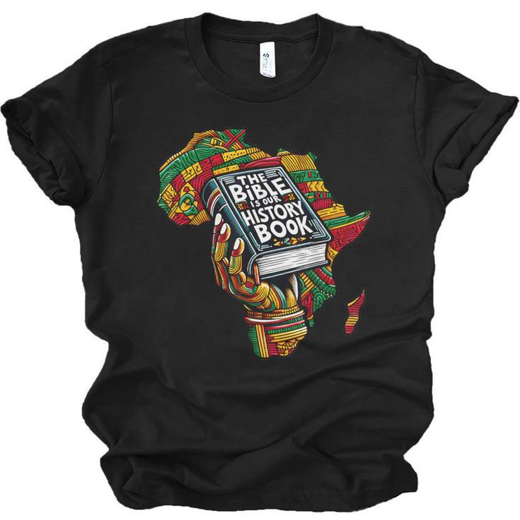 The Bible Is Our History Book Roots African American Faith Unisex Jersey T-Shirt