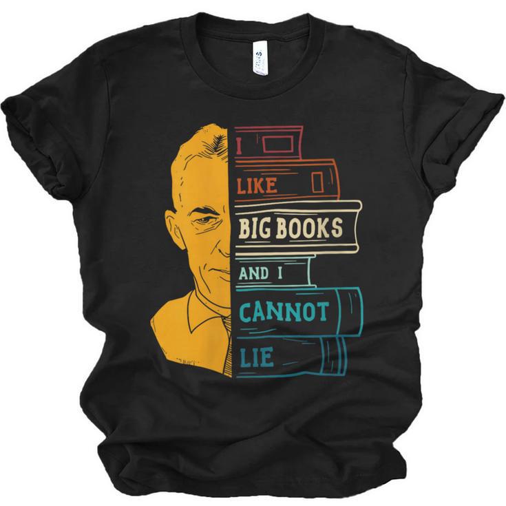 I Like Big Books And I Cannot Lie Apparel Unisex Jersey T-Shirt
