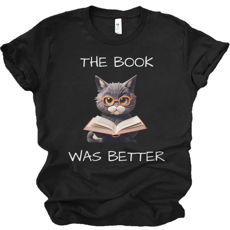 The Book Was Better Literature Teacher Reading Cat Lover Unisex Jersey T-Shirt