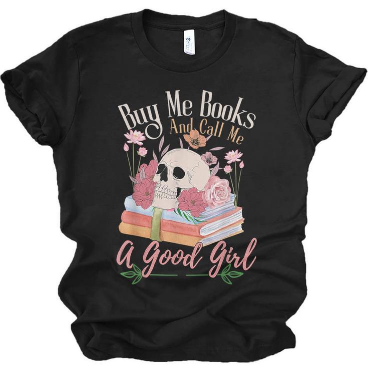 Book Lover Saying Buy Me Books And Call Me A Good Girl Unisex Jersey T-Shirt