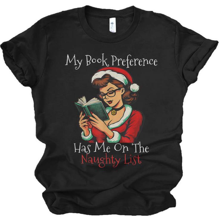 My Book Preference Has Me On The Naughty List Christmas Xmas Unisex Jersey T-Shirt