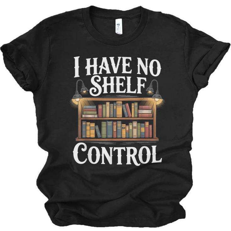 Book Shirt I Have No Shelf Control Books Unisex Jersey T-Shirt