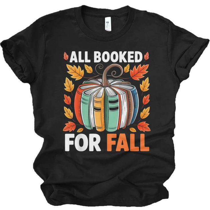 All Booked For Fall Book Pumpkin Autumn Thanksgiving Teacher Unisex Jersey T-Shirt