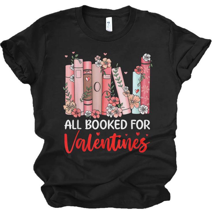 All Booked For Valentine Book Lovers Women Girl Teacher Unisex Jersey T-Shirt