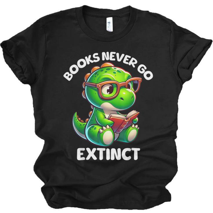 Books Never Go Extinct Reading Dinosaur Bookish Nerdy Unisex Jersey T-Shirt
