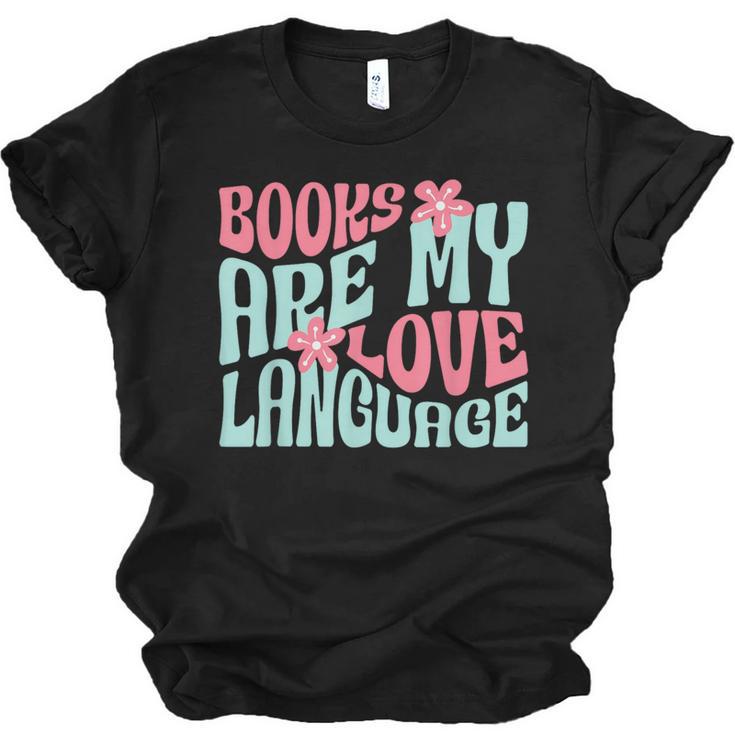 Books Are My Love Language Book Lover Reading Unisex Jersey T-Shirt