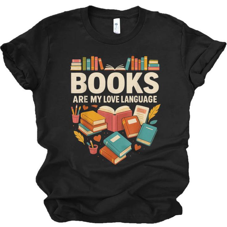 Books Are My Love Language Reading Lover Librarian Valentine Unisex Jersey T-Shirt