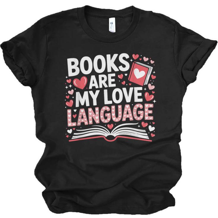Books Are My Love Language Valentines Book Lover Teacher Unisex Jersey T-Shirt