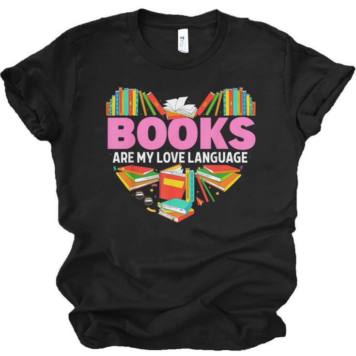 Books Are My Love Language Valentine's Day Reading Lover Unisex Jersey T-Shirt
