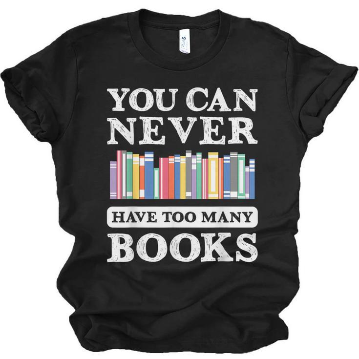You Can Never Have Too Many Books Reading Lover Outfit Unisex Jersey T-Shirt