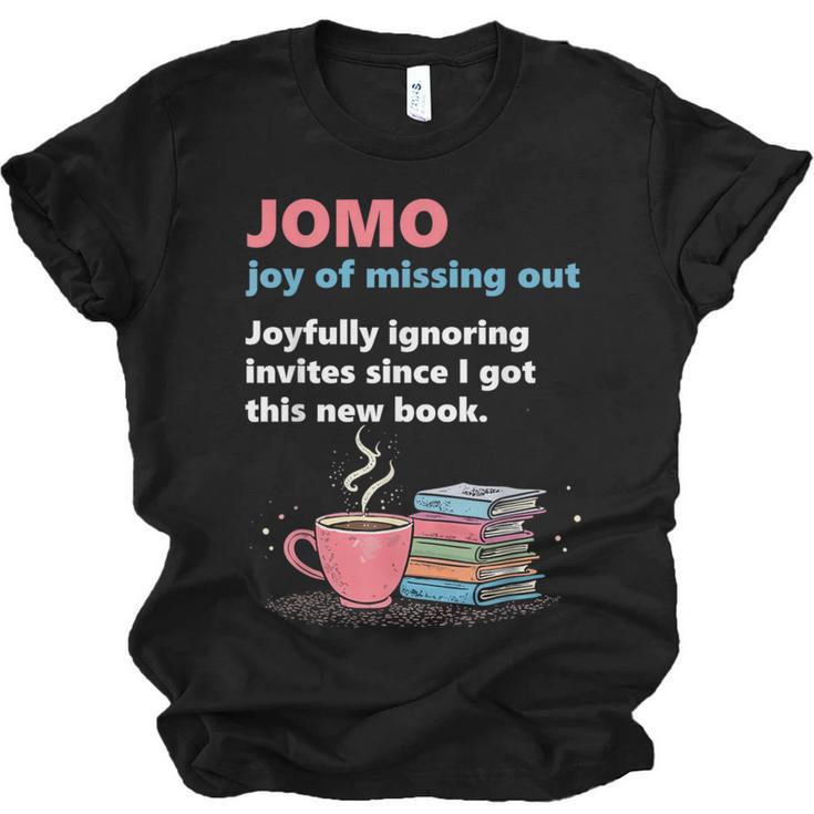 Books Saying JOMO Joy Of Missing Out For Bookworms Unisex Jersey T-Shirt