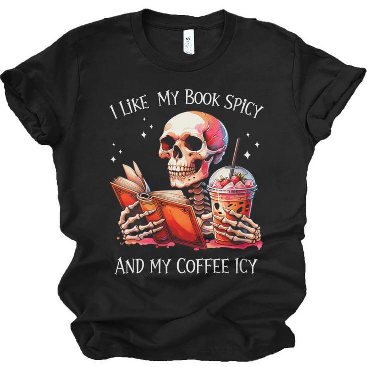 I Like My Books Spicy And My Coffee Icy Skeleton Unisex Jersey T-Shirt