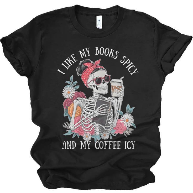 I Like My Books Spicy And My Coffee ICY Skeleton Women Unisex Jersey T-Shirt