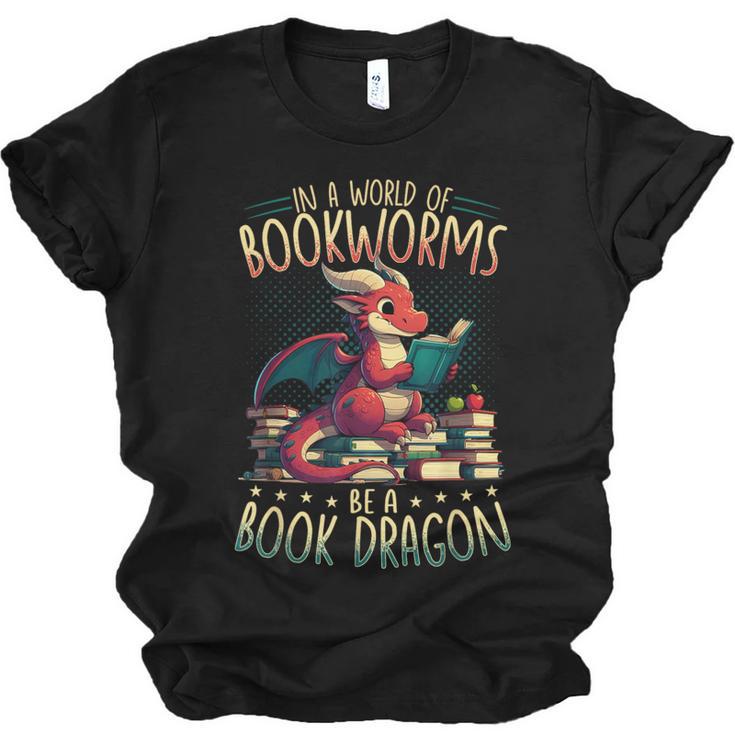 Bookworms Be A Book Dragon Literature Reading & Book Lover Unisex Jersey T-Shirt