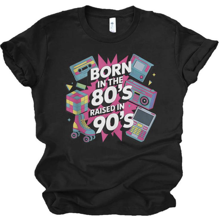 Born In The 80s Raised In The 90s Nostalgia Retro Lovers Unisex Jersey T-Shirt