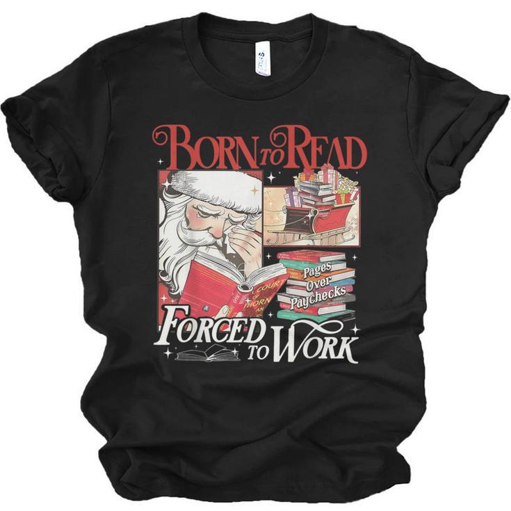 Born To Read Forced To Work Santa Christmas Book Lover Retro Unisex Jersey T-Shirt