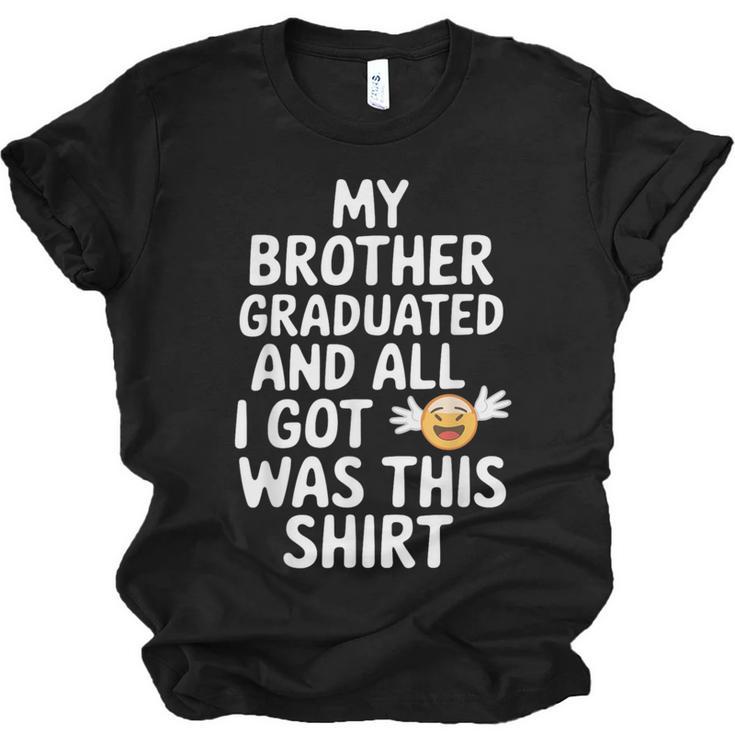 My Brother Graduated Class Of 2025 Graduation Unisex Jersey T-Shirt
