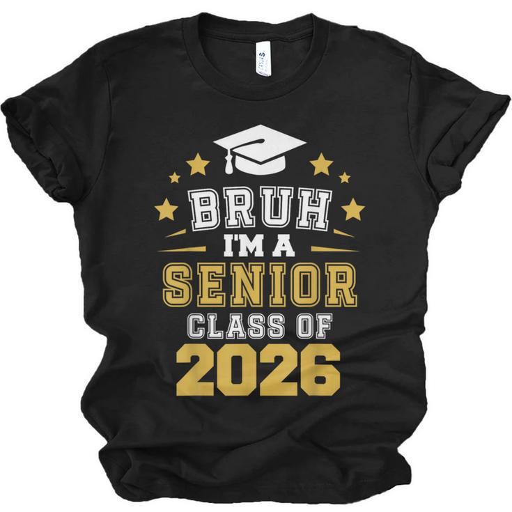 Bruh I'm A Senior Class Of 2026 Graduation School Unisex Jersey T-Shirt