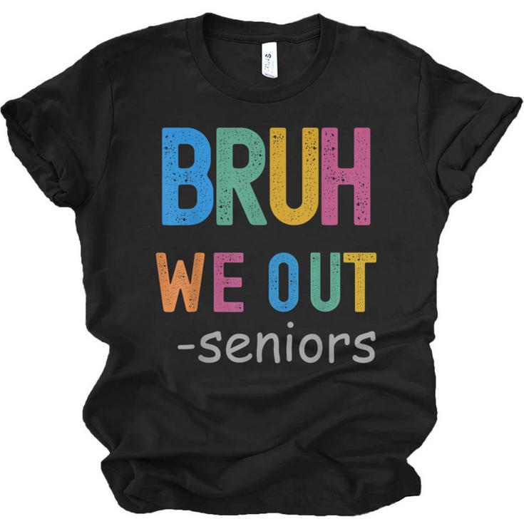 Bruh We Out Seniors Senior Year Back To School Graduation Unisex Jersey T-Shirt