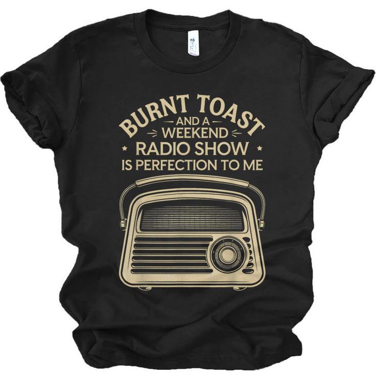 Burnt Toast And A Weekend Radio Show 80s 90s Nostalgia Unisex Jersey T-Shirt