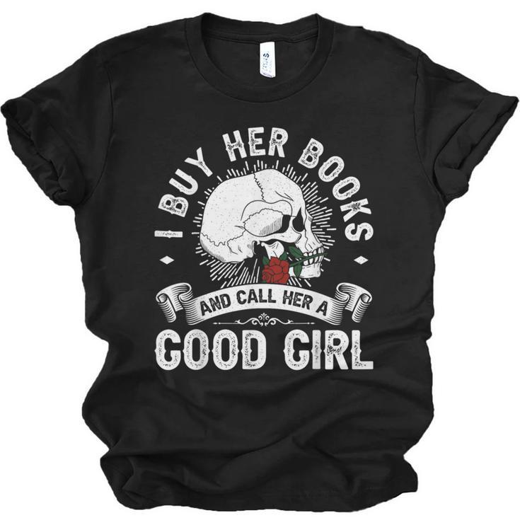 I Buy Her Books And Call Her A Good Girl Reading Book Lover Unisex Jersey T-Shirt
