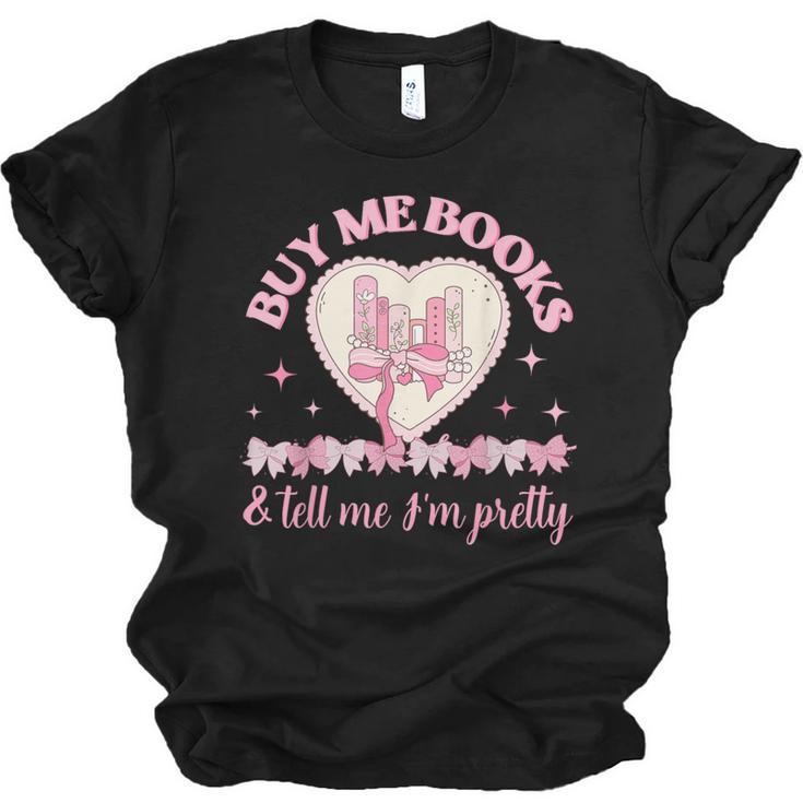 Buy Me Books And Tell Me I'm Pretty Coquette Book Lover Unisex Jersey T-Shirt