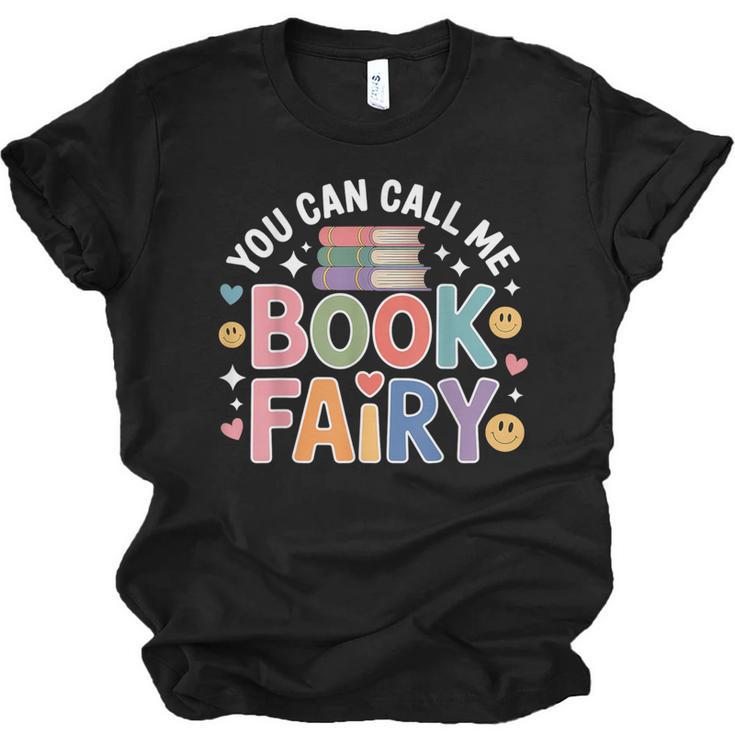 You Can Call Me Book Fairy Reading Magical Hobby Unisex Jersey T-Shirt