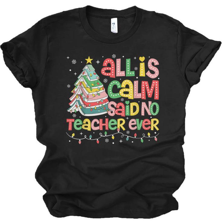 All Is Calm Said No Teacher Ever Book Christmas Tree Unisex Jersey T-Shirt