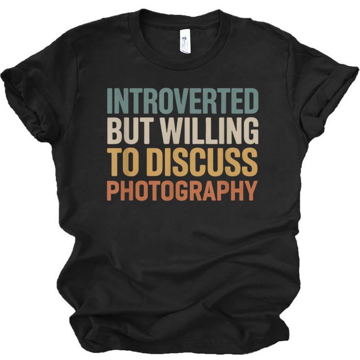 Camera Lover Introverted But Willing To Discuss Photography Unisex Jersey T-Shirt